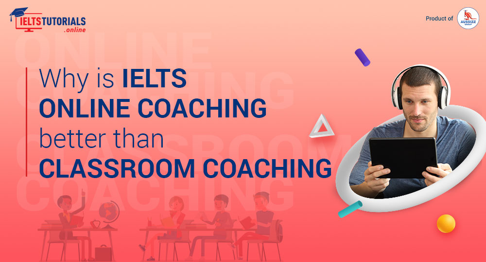 IELTS Online Coaching Vs Classroom Coaching